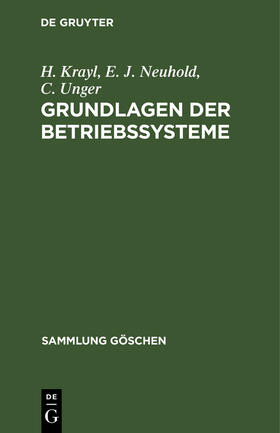 Krayl / Unger / Neuhold |  Grundlagen der Betriebssysteme | Buch |  Sack Fachmedien