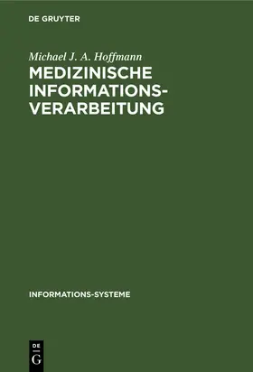 Hoffmann |  Medizinische Informationsverarbeitung | Buch |  Sack Fachmedien