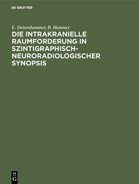 Hammer / Deisenhammer |  Die intrakranielle Raumforderung in szintigraphisch-neuroradiologischer Synopsis | Buch |  Sack Fachmedien