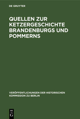 Kurze |  Quellen zur Ketzergeschichte Brandenburgs und Pommerns | Buch |  Sack Fachmedien