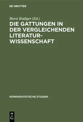 Rüdiger |  Die Gattungen in der vergleichenden Literaturwissenschaft | Buch |  Sack Fachmedien