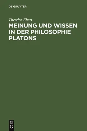 Ebert |  Meinung und Wissen in der Philosophie Platons | Buch |  Sack Fachmedien