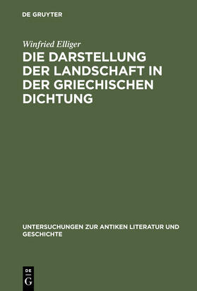 Elliger |  Die Darstellung der Landschaft in der griechischen Dichtung | Buch |  Sack Fachmedien