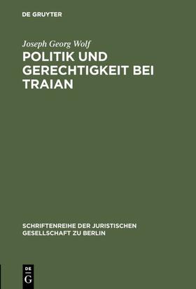 Wolf |  Politik und Gerechtigkeit bei Traian | Buch |  Sack Fachmedien