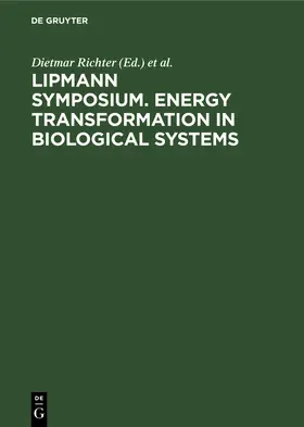 Lipmann-Symposium (1974 : Berlin, West) / Richter |  Lipmann Symposium. Energy transformation in biological systems | Buch |  Sack Fachmedien