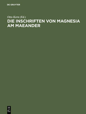 Kern |  Die Inschriften von Magnesia am Maeander | Buch |  Sack Fachmedien