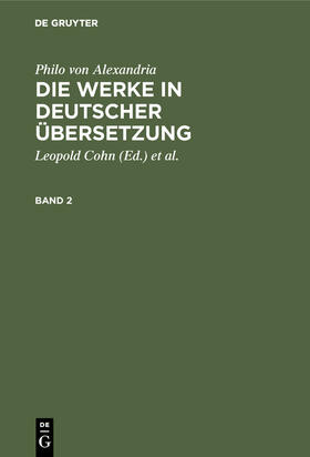 Philo von Alexandria / Cohn / Heinemann |  Philo von Alexandria: Die Werke in deutscher Übersetzung. Band 2 | Buch |  Sack Fachmedien