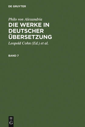 Philo von Alexandria / Cohn / Heinemann |  Philo von Alexandria: Die Werke in deutscher Übersetzung. Band 7 | Buch |  Sack Fachmedien