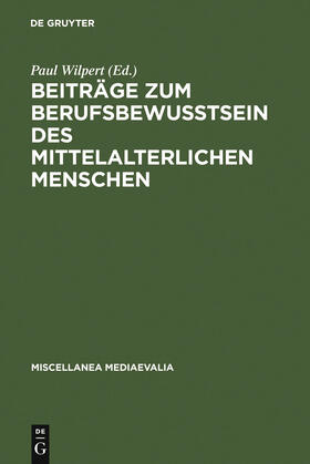 Wilpert |  Beiträge zum Berufsbewußtsein des mittelalterlichen Menschen | Buch |  Sack Fachmedien