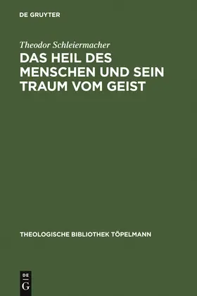 Schleiermacher |  Das Heil des Menschen und sein Traum vom Geist | Buch |  Sack Fachmedien