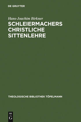 Birkner |  Schleiermachers Christliche Sittenlehre | Buch |  Sack Fachmedien