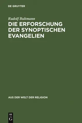 Bultmann |  Die Erforschung der synoptischen Evangelien | Buch |  Sack Fachmedien