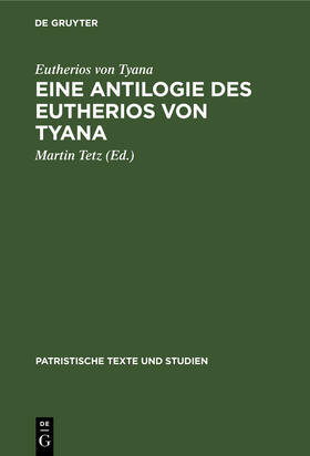 Eutherios von Tyana / Tetz |  Eine Antilogie des Eutherios von Tyana | Buch |  Sack Fachmedien