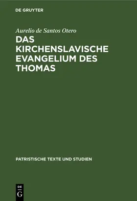 Santos Otero |  Das kirchenslavische Evangelium des Thomas | Buch |  Sack Fachmedien