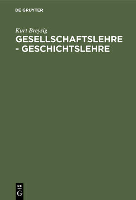 Breysig |  Gesellschaftslehre - Geschichtslehre | Buch |  Sack Fachmedien