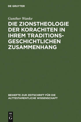 Wanke |  Die Zionstheologie der Korachiten in ihrem traditionsgeschichtlichen Zusammenhang | Buch |  Sack Fachmedien