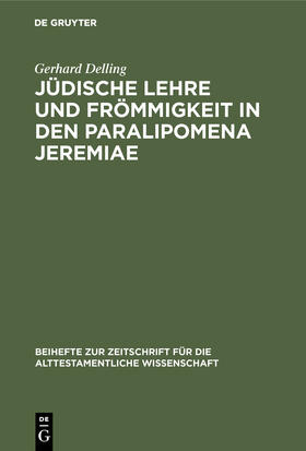 Delling |  Jüdische Lehre und Frömmigkeit in den Paralipomena Jeremiae | Buch |  Sack Fachmedien