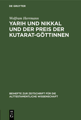 Herrmann |  Yarih und Nikkal und der Preis der Kutarat-Göttinnen | Buch |  Sack Fachmedien
