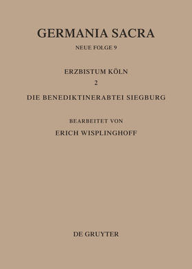 Wisplinghoff |  Die Bistümer der Kirchenprovinz Köln. Das Erzbistum Köln II. Die Benediktinerabtei Siegburg | Buch |  Sack Fachmedien