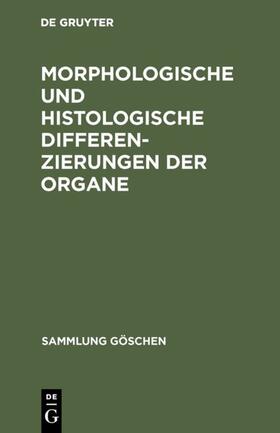 Degruyter |  Morphologische und histologische Differenzierungen der Organe | Buch |  Sack Fachmedien