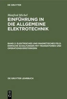 Michel |  Elektrisches und magnetisches Feld. Einfache Schaltungen mit Transistoren und Operationsverstärkern | Buch |  Sack Fachmedien