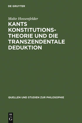 Hossenfelder |  Kants Konstitutionstheorie und die Transzendentale Deduktion | Buch |  Sack Fachmedien