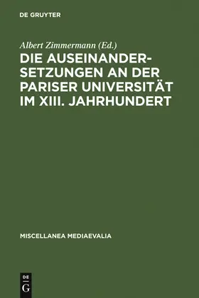 Zimmermann | Die Auseinandersetzungen an der Pariser Universität im XIII. Jahrhundert | Buch | 978-3-11-005986-1 | sack.de