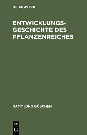 Degruyter |  Entwicklungsgeschichte des Pflanzenreiches | Buch |  Sack Fachmedien