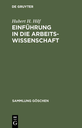 Hilf |  Einführung in die Arbeitswissenschaft | Buch |  Sack Fachmedien