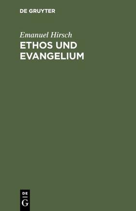 Hirsch |  Ethos und Evangelium | Buch |  Sack Fachmedien