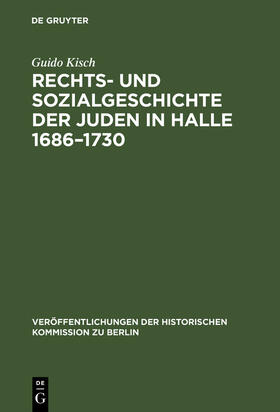 Kisch |  Rechts- und Sozialgeschichte der Juden in Halle 1686¿1730 | Buch |  Sack Fachmedien
