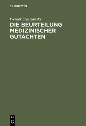 Schimanski |  Die Beurteilung medizinischer Gutachten | Buch |  Sack Fachmedien