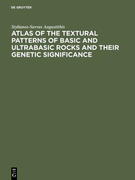 Augustithis |  Atlas of the Textural Patterns of Basic and Ultrabasic Rocks and their Genetic Significance | Buch |  Sack Fachmedien