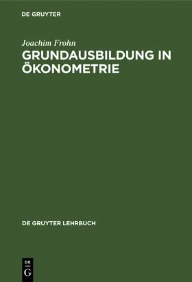 Frohn |  Grundausbildung in Ökonometrie | Buch |  Sack Fachmedien