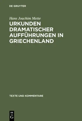 Mette |  Urkunden dramatischer Aufführungen in Griechenland | Buch |  Sack Fachmedien