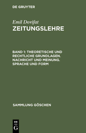 Dovifat | Theoretische und rechtliche Grundlagen. Nachricht und Meinung. Sprache und Form | Buch | 978-3-11-006821-4 | sack.de