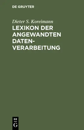 Koreimann |  Lexikon der angewandten Datenverarbeitung | Buch |  Sack Fachmedien