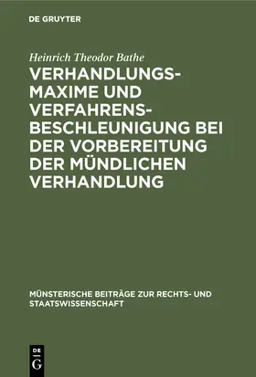 Bathe | Verhandlungsmaxime und Verfahrensbeschleunigung bei der Vorbereitung der mündlichen Verhandlung | Buch | 978-3-11-007052-1 | sack.de