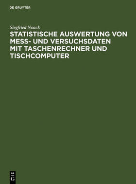 Noack |  Statistische Auswertung von Mess- und Versuchsdaten mit Taschenrechner und Tischcomputer | Buch |  Sack Fachmedien