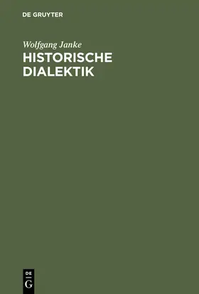 Janke |  Historische Dialektik | Buch |  Sack Fachmedien