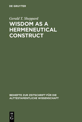 Sheppard |  Wisdom as a Hermeneutical Construct | Buch |  Sack Fachmedien