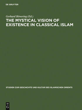 Böwering |  The Mystical Vision of Existence in Classical Islam | Buch |  Sack Fachmedien