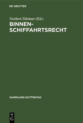 Dittmar | Binnenschiffahrtsrecht | Buch | 978-3-11-007592-2 | sack.de