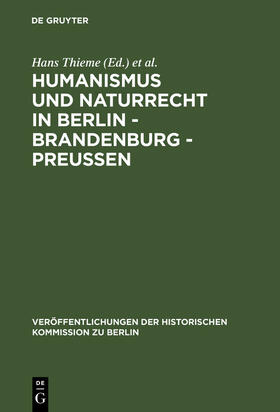 Büsch / Thieme / Jersch-Wenzel |  Humanismus und Naturrecht in Berlin - Brandenburg - Preußen | Buch |  Sack Fachmedien