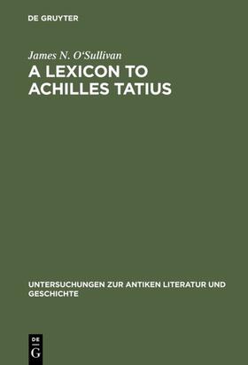 O'Sullivan |  A Lexicon to Achilles Tatius | Buch |  Sack Fachmedien