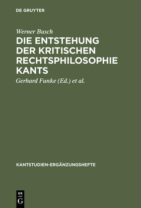 Busch / Kopper / Funke |  Die Entstehung der kritischen Rechtsphilosophie Kants | Buch |  Sack Fachmedien