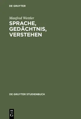 Wettler |  Sprache, Gedächtnis, Verstehen | Buch |  Sack Fachmedien