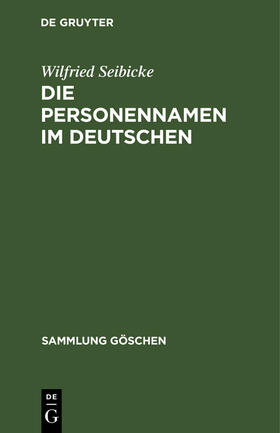 Seibicke |  Die Personennamen im Deutschen | Buch |  Sack Fachmedien