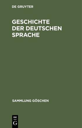 Degruyter |  Geschichte der deutschen Sprache | Buch |  Sack Fachmedien
