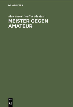 Meiden / Euwe |  Meister gegen Amateur | Buch |  Sack Fachmedien